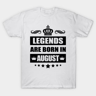 Legends Are born In August T-Shirt